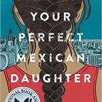 "I am Not Your Perfect Mexican Daughter" by Erika L. Sanchez